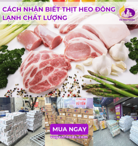 THỊT HEO ĐÔNG LẠNH CHẤT LƯỢNG CÓ DẤU HIỆU GÌ