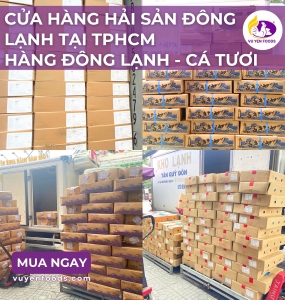 CỬA HÀNG HẢI SẢN ĐÔNG LẠNH VÀ CÁ TƯỢI CHO NHÀ HÀNG, BẾP ĂN, HỘ GIA ĐÌNH
