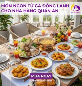 GÀ ĐÔNG LẠNH PHÙ HỢP CHO NHÀ HÀNG QUÁN ĂN