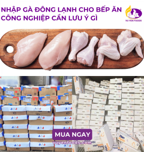 KINH NGHIỆP NHẬP SỈ GÀ ĐÔNG LẠNH CHO SUẤT ĂN CÔNG NGHIỆP
