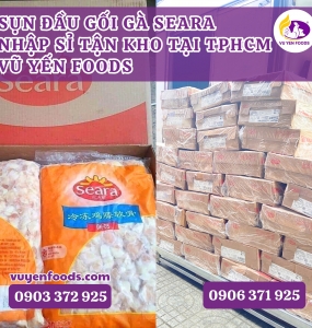 NHẬP SỈ SỤN ĐẦU GỐI GÀ SEARA GIÁ RẺ HCM