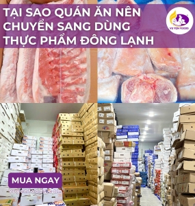 TẠI SAO QUÁN ĂN BẾP ĂN CÔNG NGHIỆP NÊN CHUYỂN SANG DÙNG THỰC PHẨM ĐÔNG LẠNH