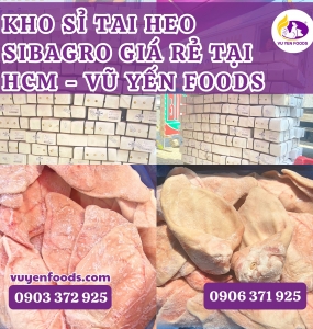 CÔNG TY NHẬP SỈ TAI HEO SIBAGRO ĐÔNG LẠNH GIÁ RẺ