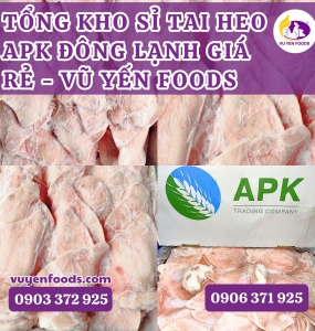 TỔNG ĐẠI LÝ BÁN TAI HEO APK ĐÔNG LẠNH TẠI MIỀN NAM